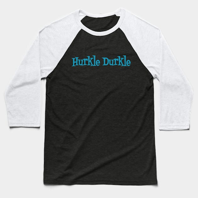 Funky Retro Style Scottish Slang: Hurkle Durkle, to stay in bed being lazy long after it's time to get up Baseball T-Shirt by Luxinda